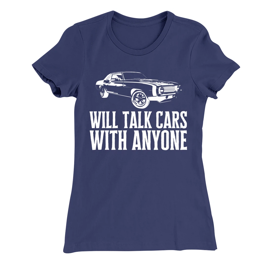Will Talk Cars With Anyone Shirt Automobile Lovers Funny T-Shirt, Women T-Shirt