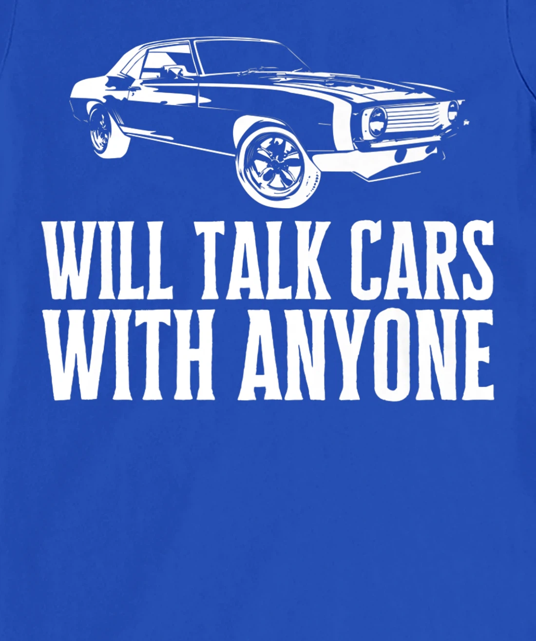 Will Talk Cars With Anyone Shirt Automobile Lovers Funny T-Shirt, Women T-Shirt