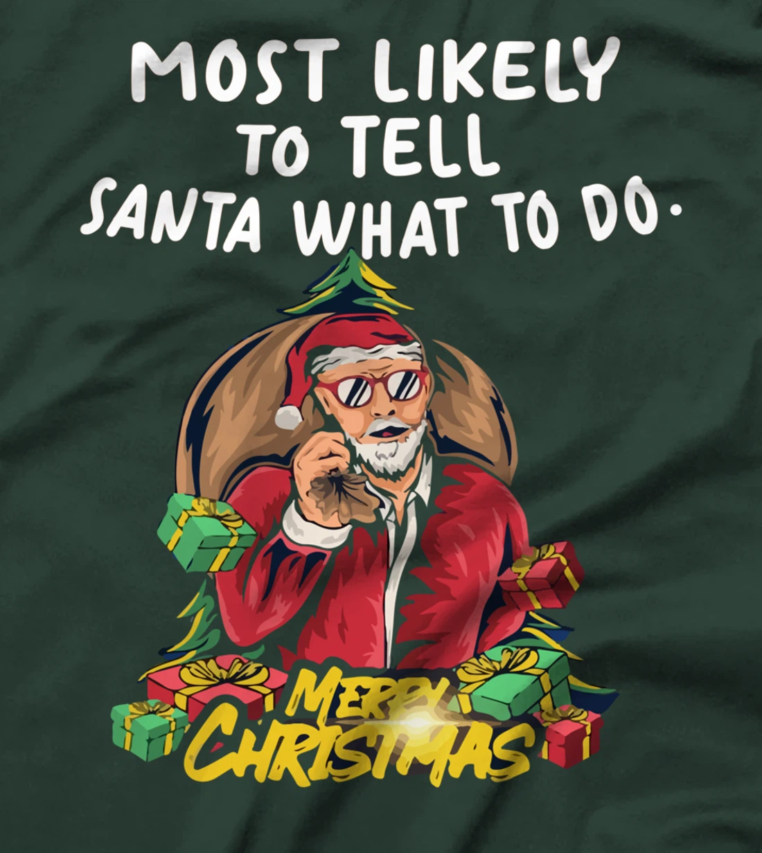 Most Likely To Tell Santa What To Do, SANTA CLAUS T-Shirt