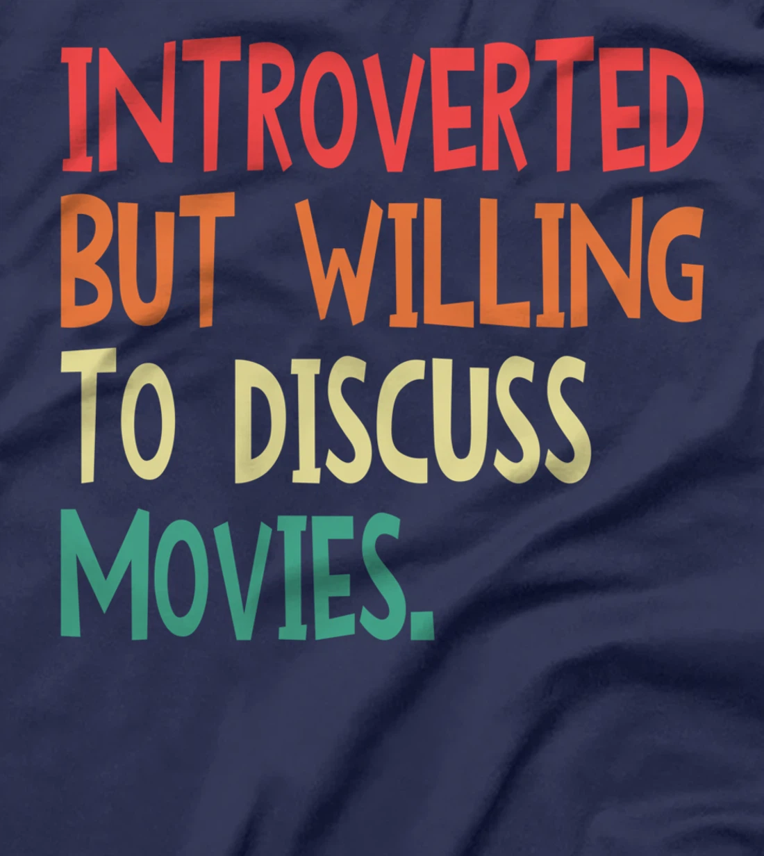Introverted But Willing To Discuss Movies For Men Women T-Shirt