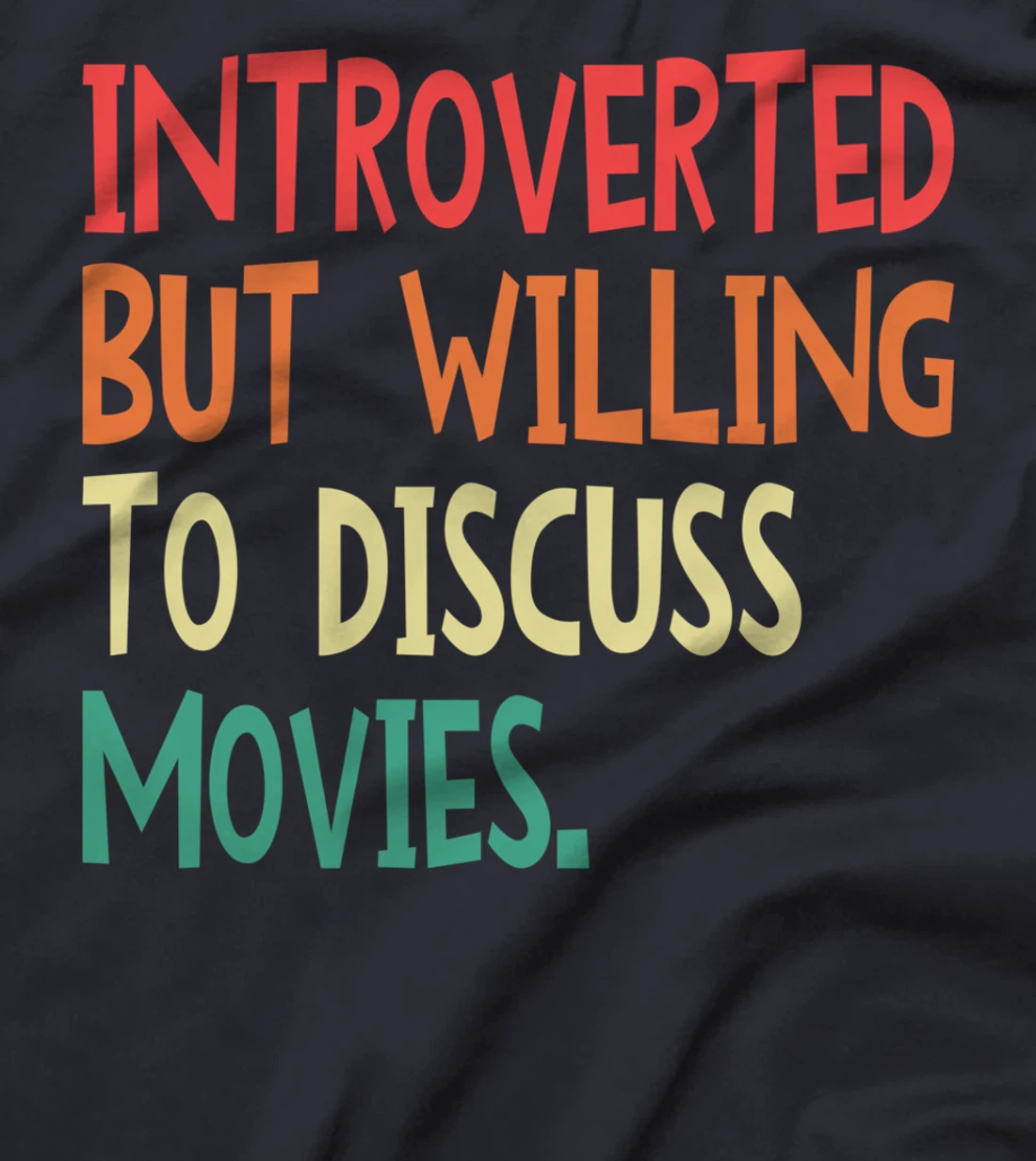 Introverted But Willing To Discuss Movies For Men Women T-Shirt