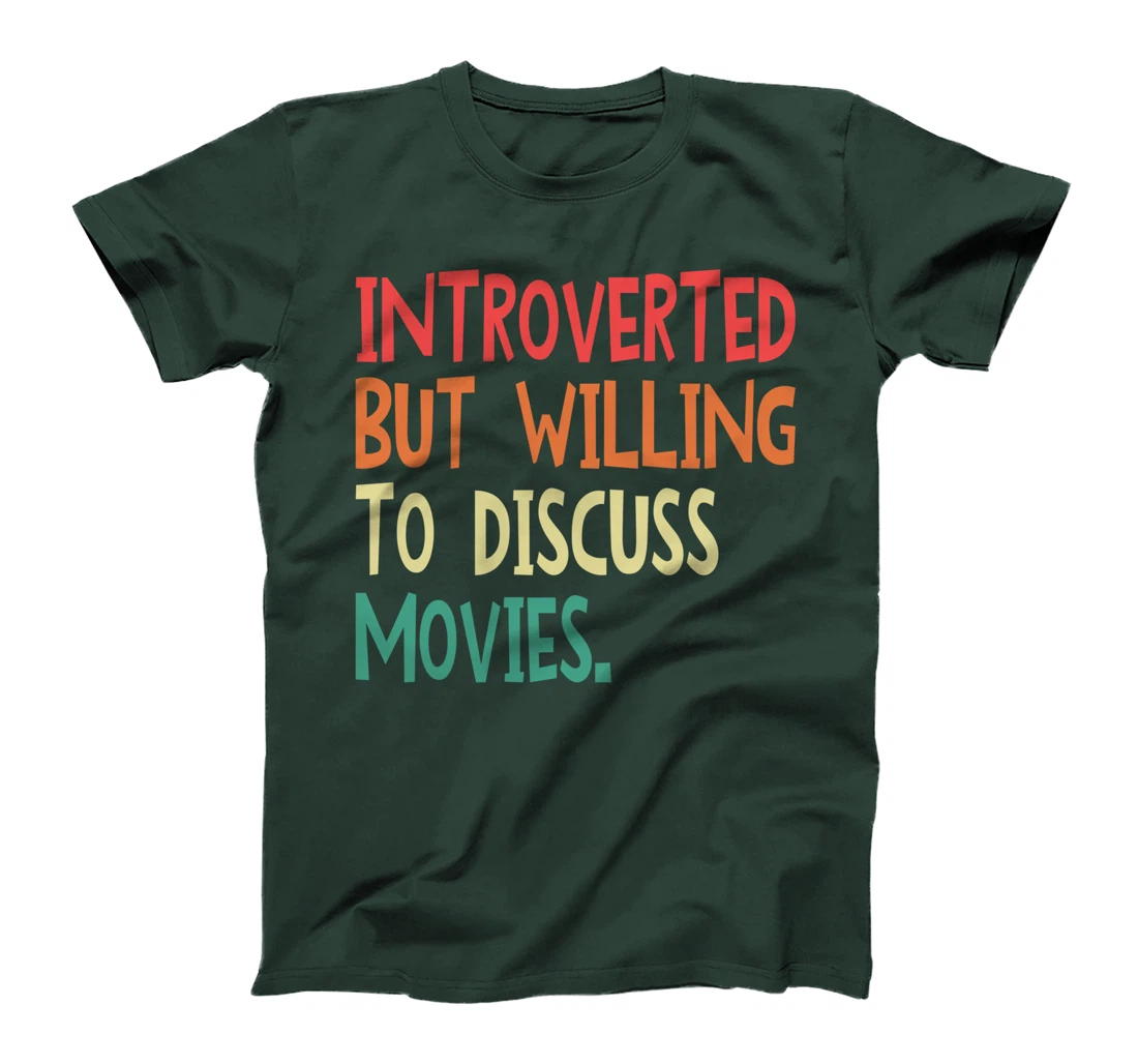 Introverted But Willing To Discuss Movies For Men Women T-Shirt