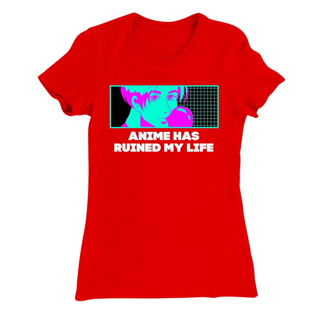 Anime Has Ruined My Life Funny Anime Lover Humor Otaku T-Shirt, Women T-Shirt