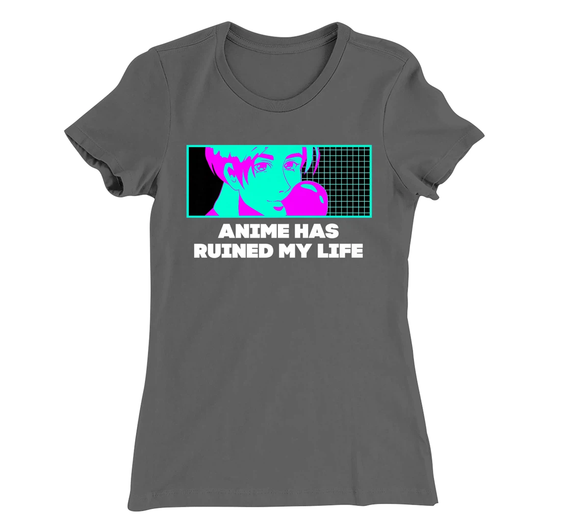Anime Has Ruined My Life Funny Anime Lover Humor Otaku T-Shirt, Women T-Shirt
