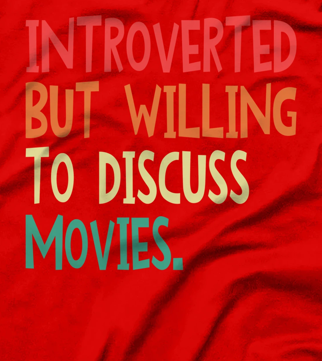Introverted But Willing To Discuss Movies For Men Women T-Shirt