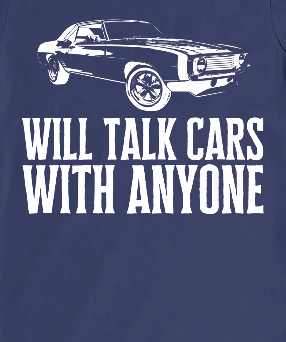 Will Talk Cars With Anyone Shirt Automobile Lovers Funny T-Shirt, Women T-Shirt