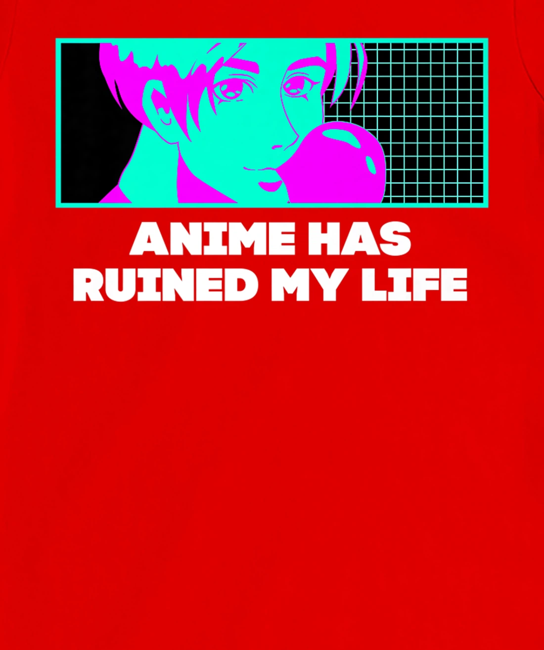 Anime Has Ruined My Life Funny Anime Lover Humor Otaku T-Shirt, Women T-Shirt