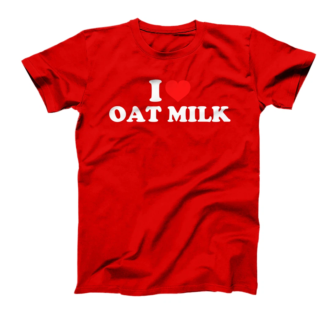 I Love Oat Milk T-Shirt