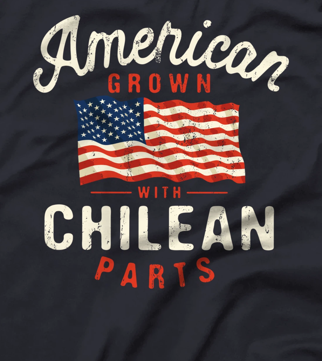 American Grown with Chilean Parts Patriotic Nationality T-Shirt