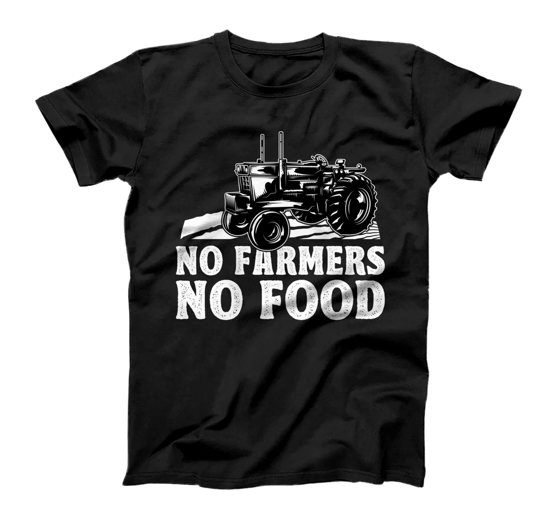Farming No Farmers No Food Farmer Tractor Driver T-Shirt