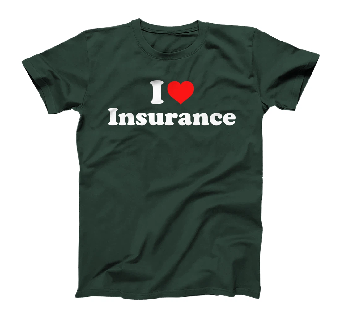 I Love Insurance T-Shirt