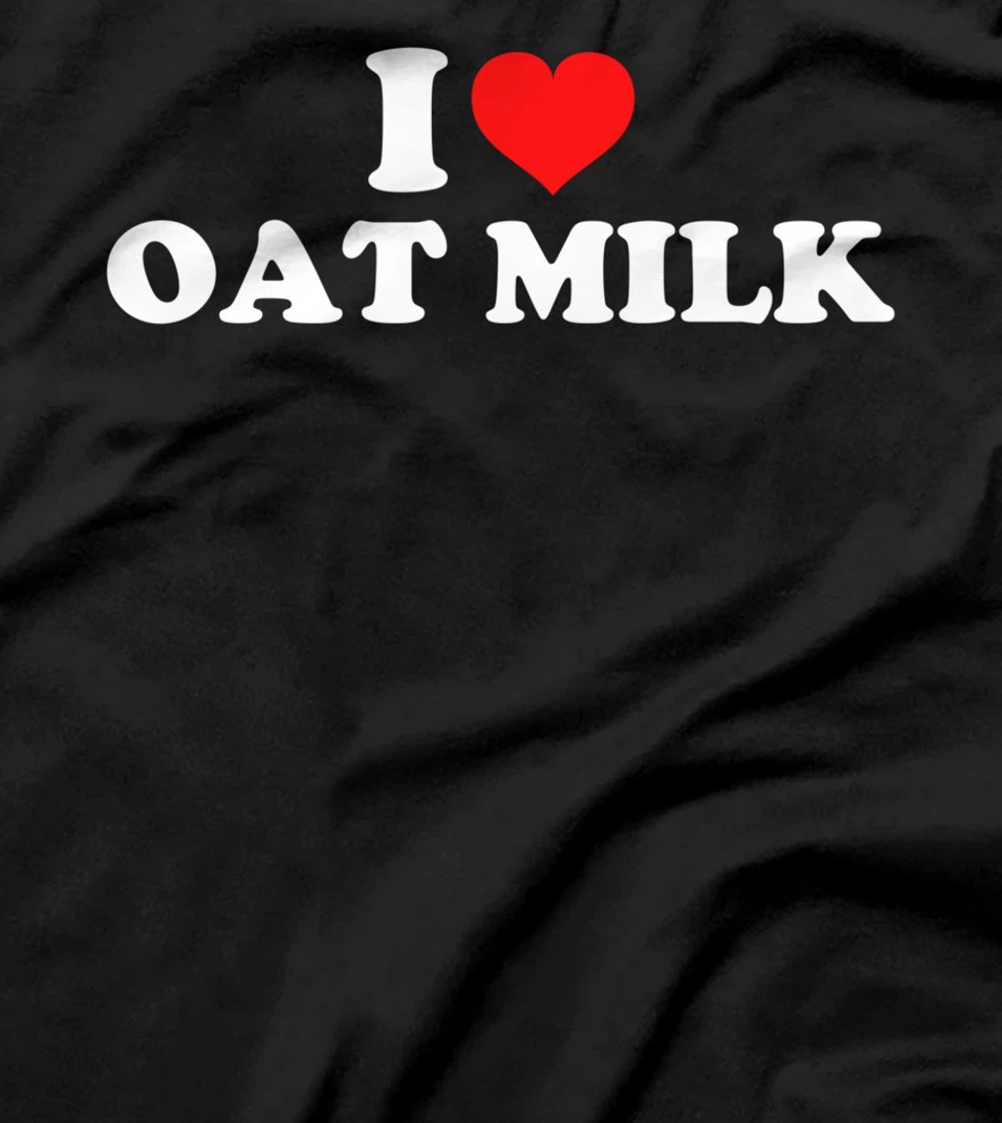 I Love Oat Milk T-Shirt