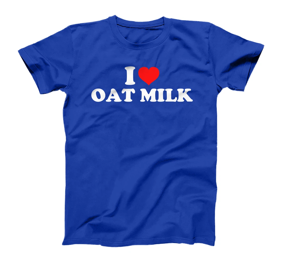 I Love Oat Milk T-Shirt