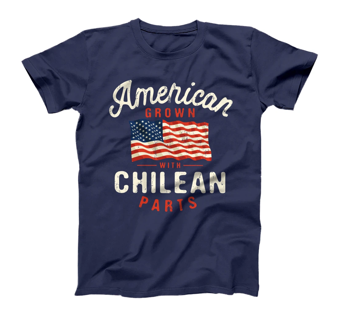 American Grown with Chilean Parts Patriotic Nationality T-Shirt