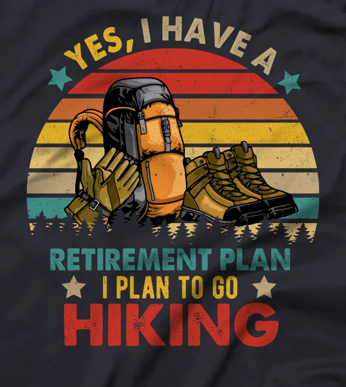 Vintage Retro I Have A Retirement Plan To Go Hiking Lover T-Shirt