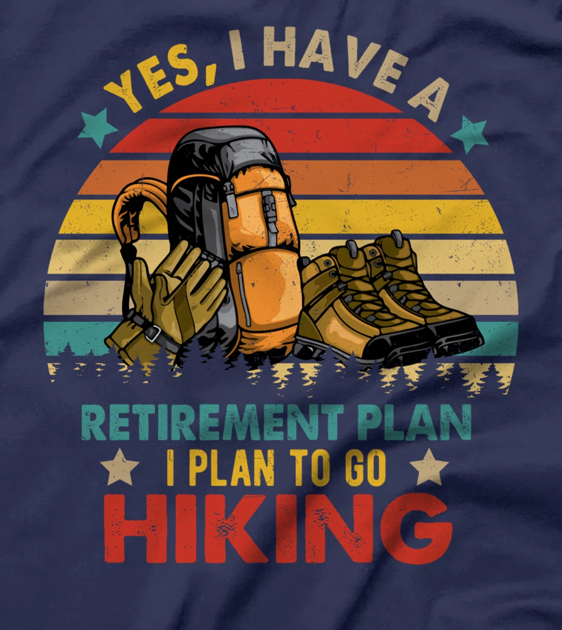 Vintage Retro I Have A Retirement Plan To Go Hiking Lover T-Shirt