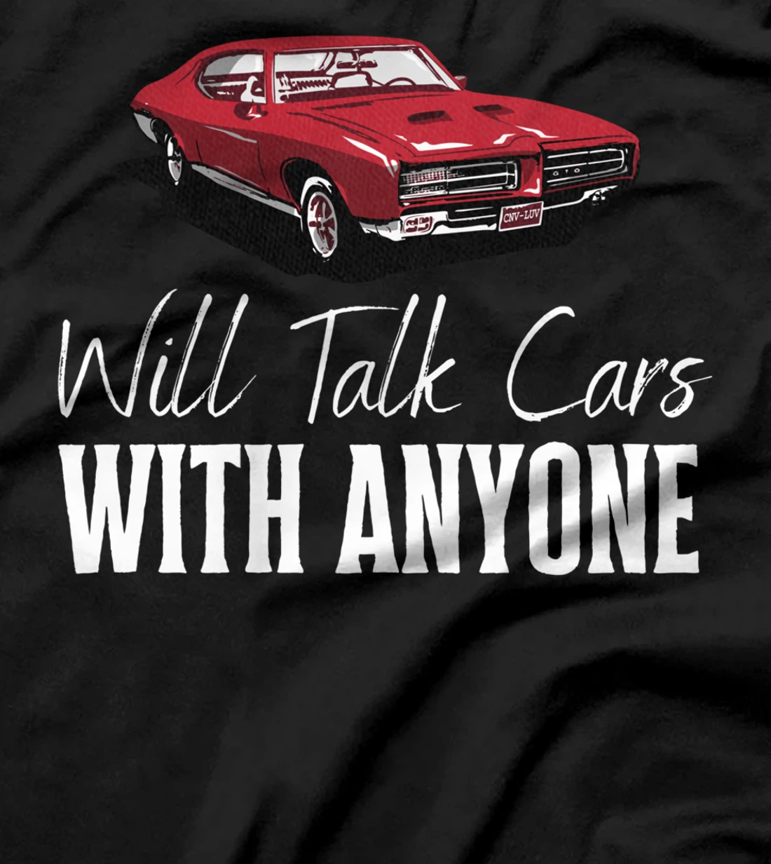 Will Talk Cars With Anyone Shirt Automobile Lovers Funny T-Shirt