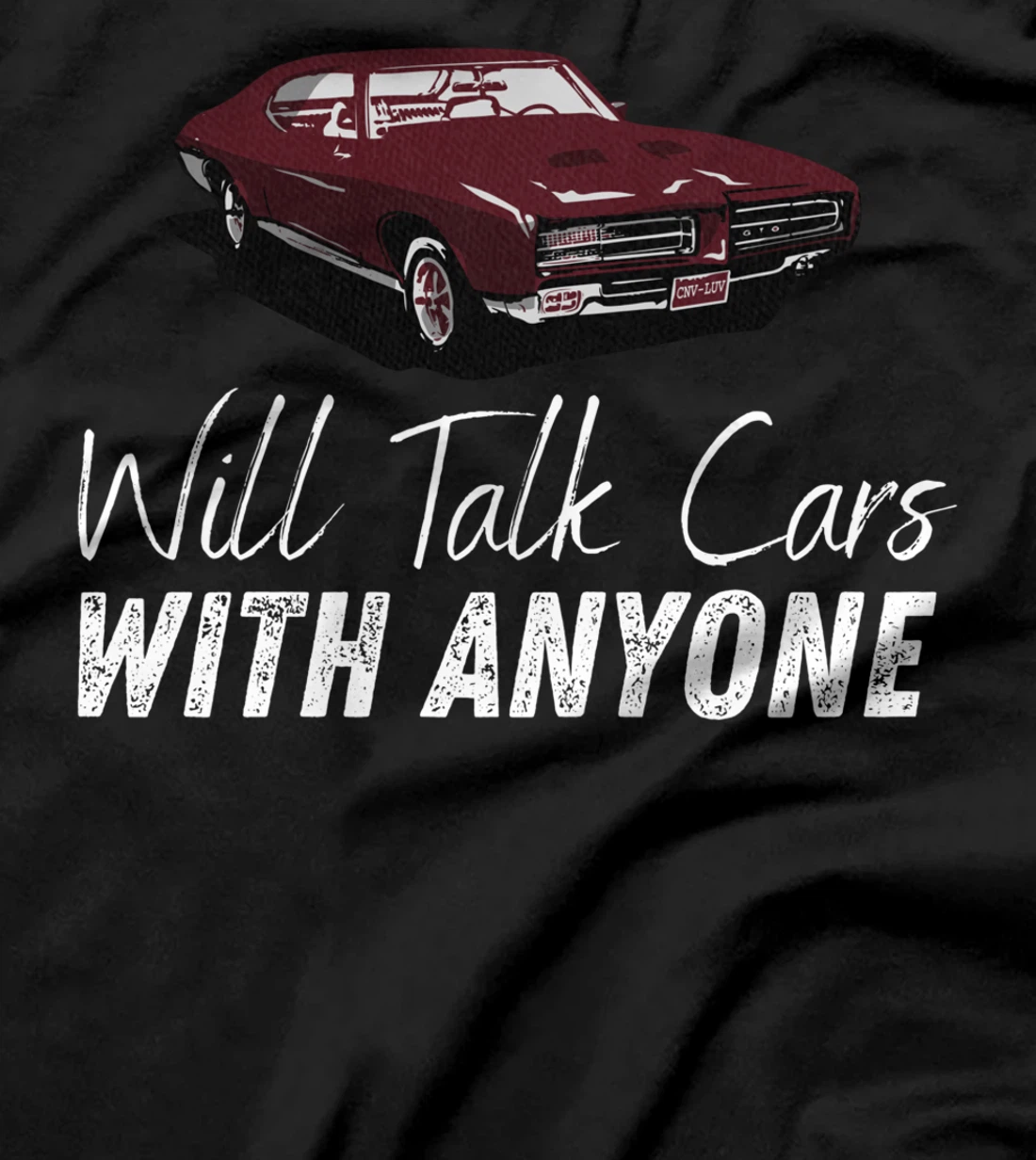 Will Talk Cars With Anyone Shirt Automobile Lovers Funny T-Shirt
