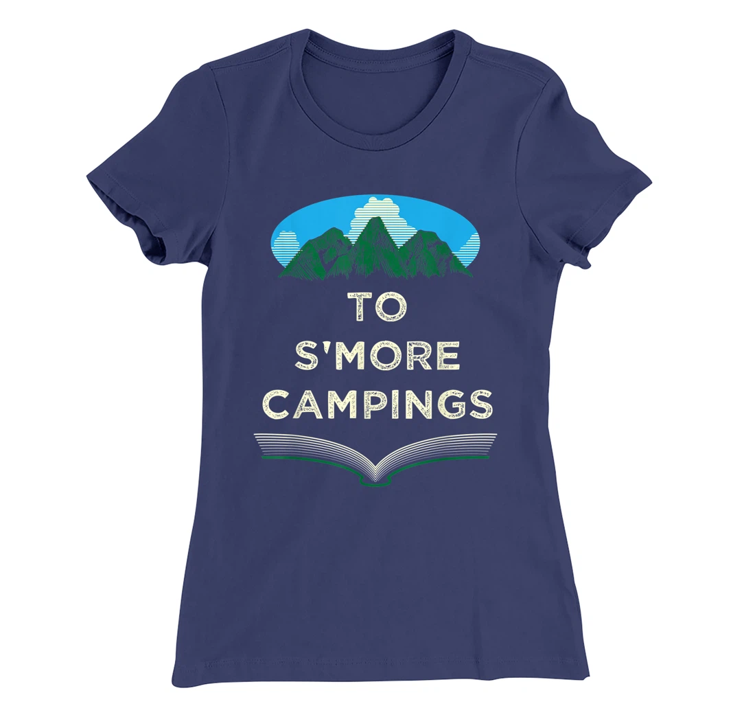 To Smore Campings Camper Sayings Camp Quotes Trip Summer T-Shirt, Women T-Shirt