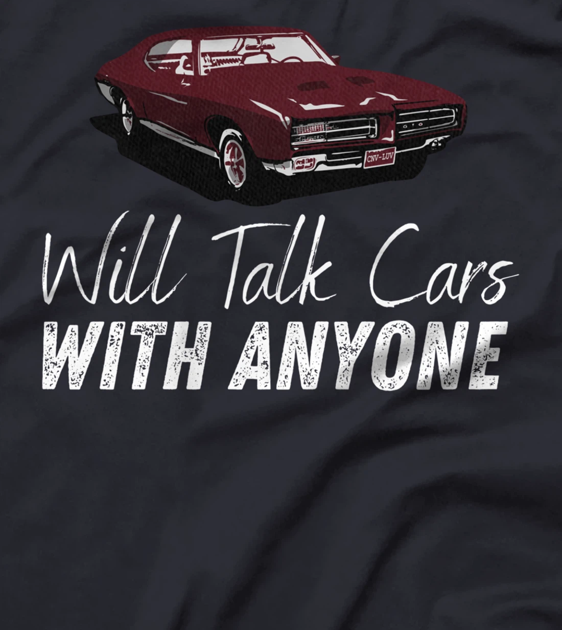 Will Talk Cars With Anyone Shirt Automobile Lovers Funny T-Shirt