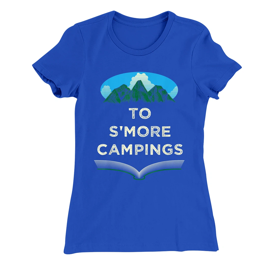 To Smore Campings Camper Sayings Camp Quotes Trip Summer T-Shirt, Women T-Shirt