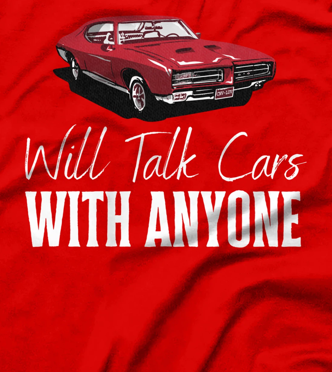 Will Talk Cars With Anyone Shirt Automobile Lovers Funny T-Shirt
