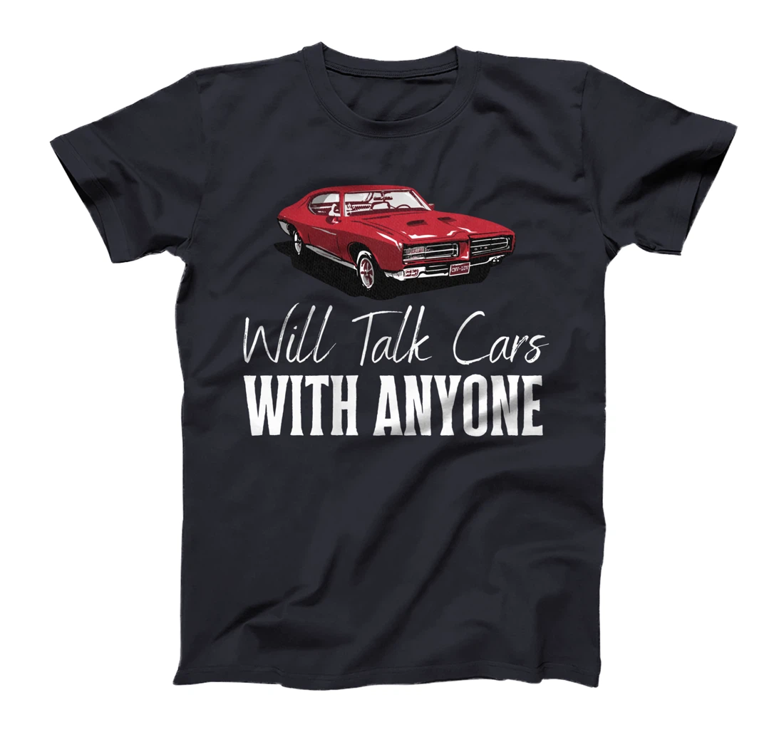 Will Talk Cars With Anyone Shirt Automobile Lovers Funny T-Shirt