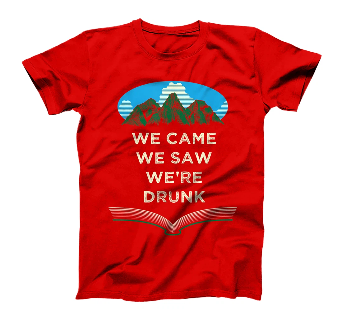 We Came We Saw Were Drunk Camping Funny Camper Humor T-Shirt, Women T-Shirt