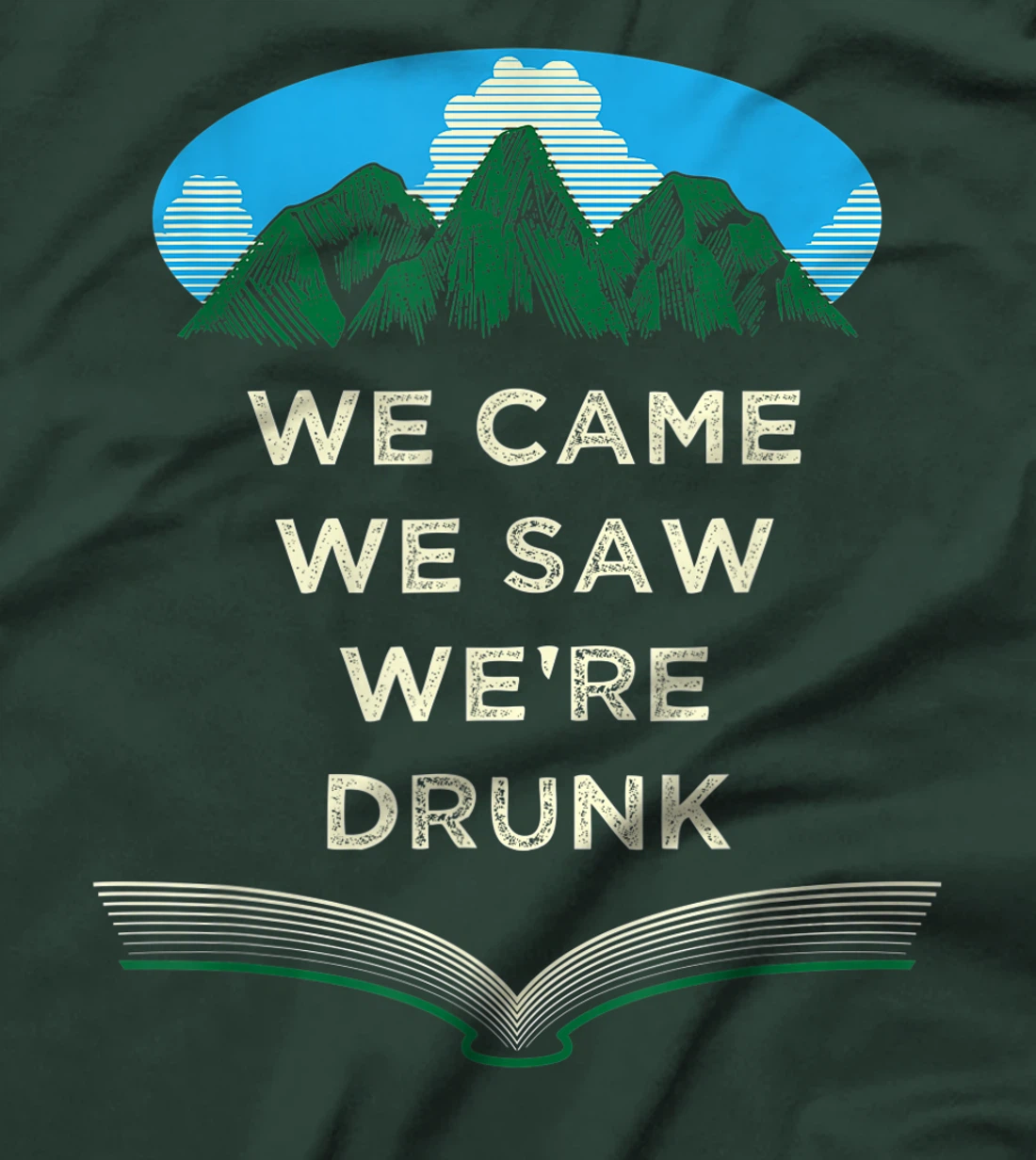 We Came We Saw Were Drunk Camping Funny Camper Humor T-Shirt, Women T-Shirt