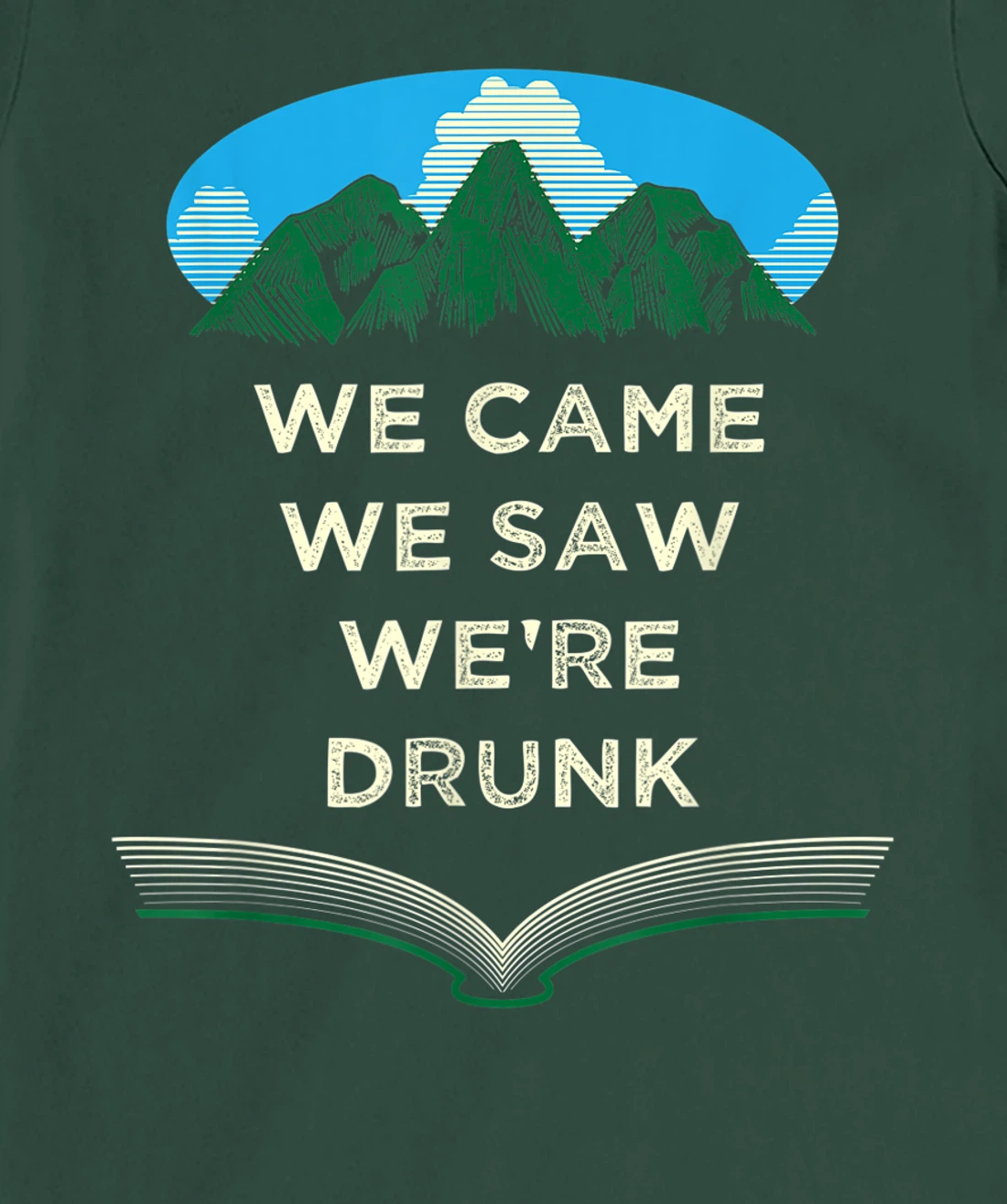 We Came We Saw Were Drunk Camping Funny Camper Humor T-Shirt, Women T-Shirt