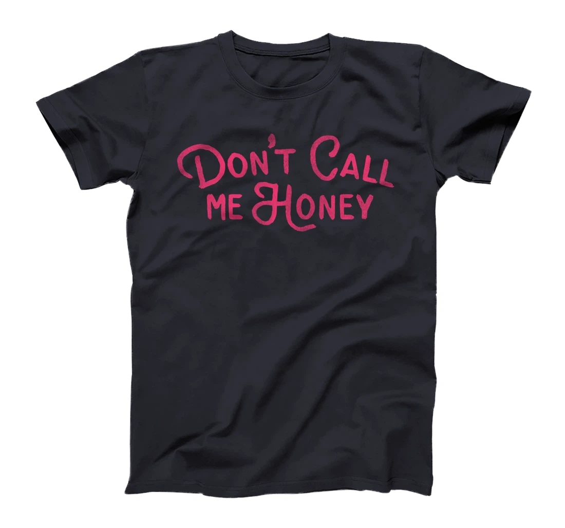 Don't Call Me Honey: Feminist Smash The Patriarchy Girl Grit T-Shirt