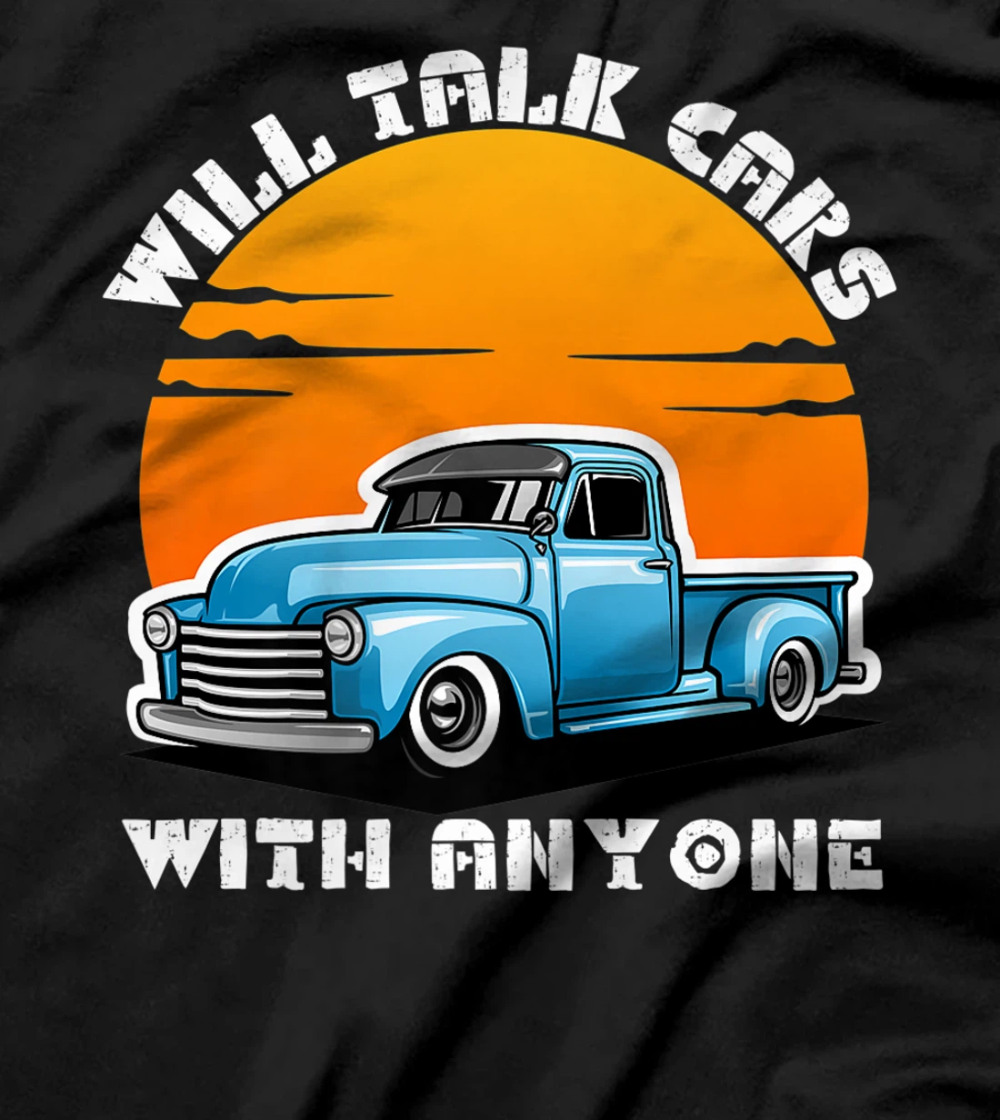 Will Talk Cars With Anyone Shirt Automobile Lovers Funny T-Shirt, Women T-Shirt