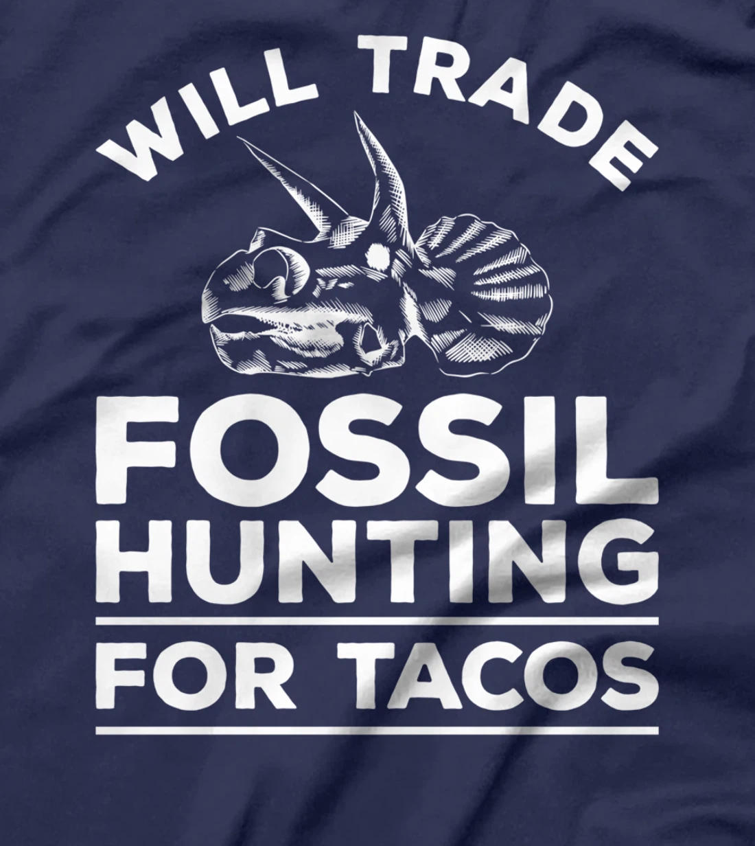Will Trade Fossil Hunting For Tacos Paleontology T-Shirt