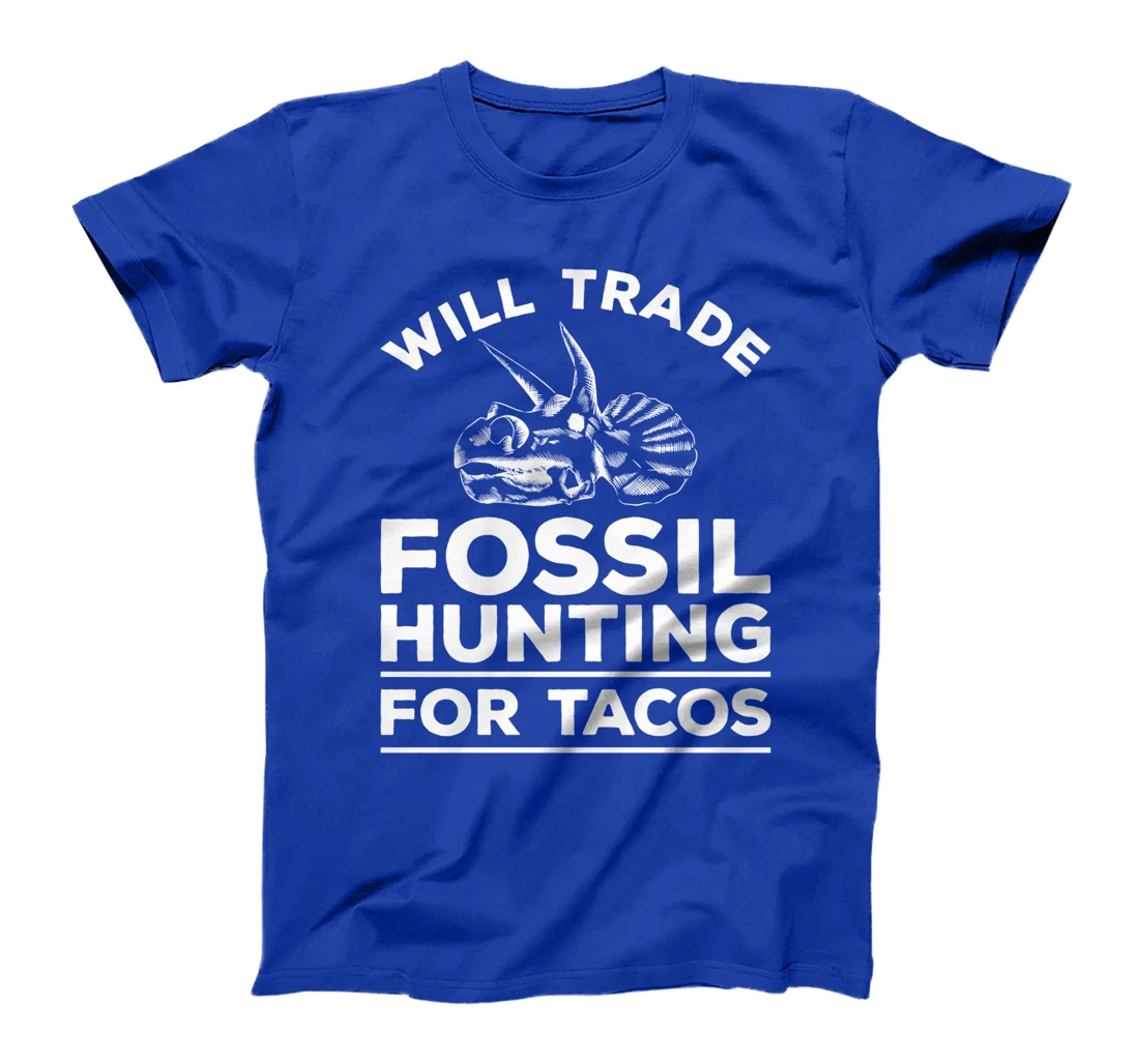 Will Trade Fossil Hunting For Tacos Paleontology T-Shirt