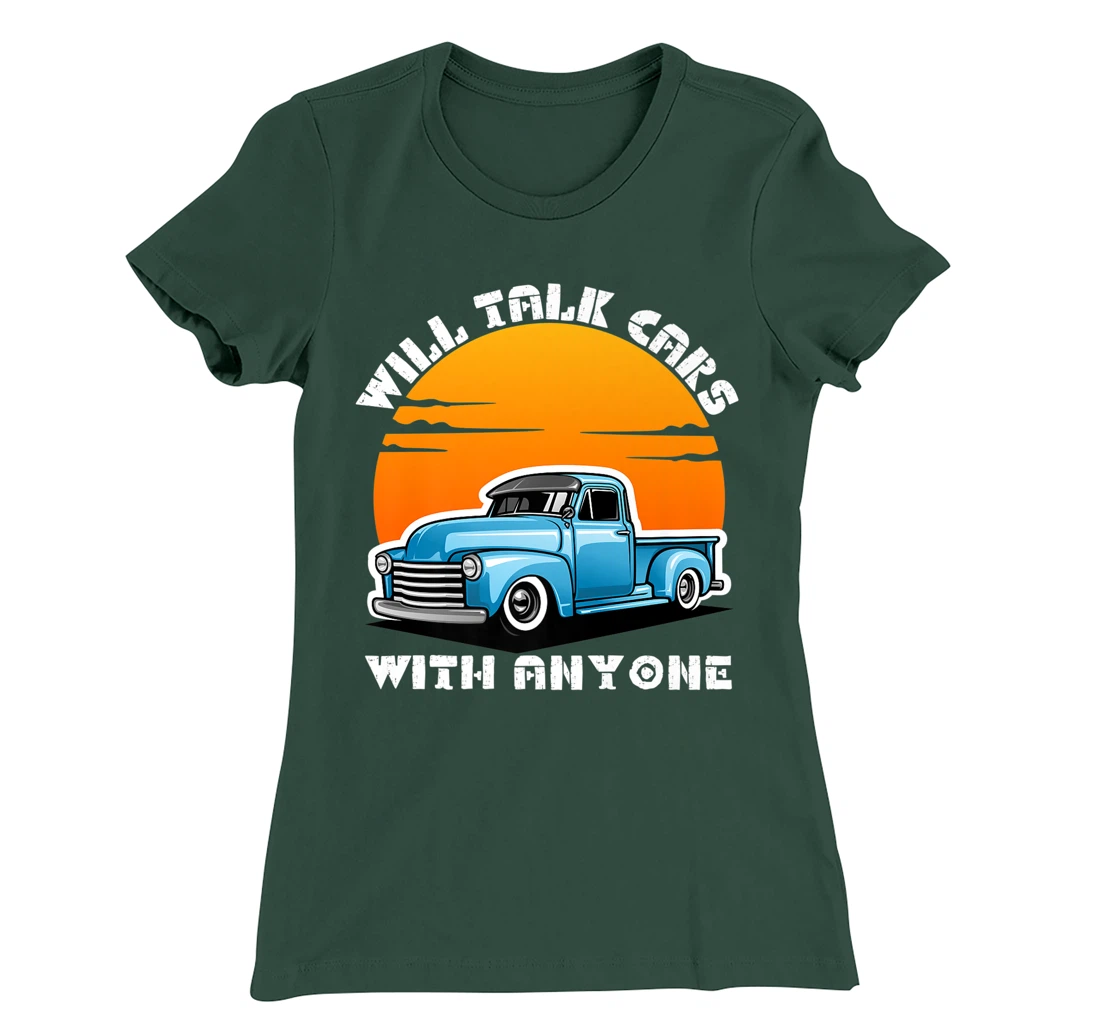 Will Talk Cars With Anyone Shirt Automobile Lovers Funny T-Shirt, Women T-Shirt