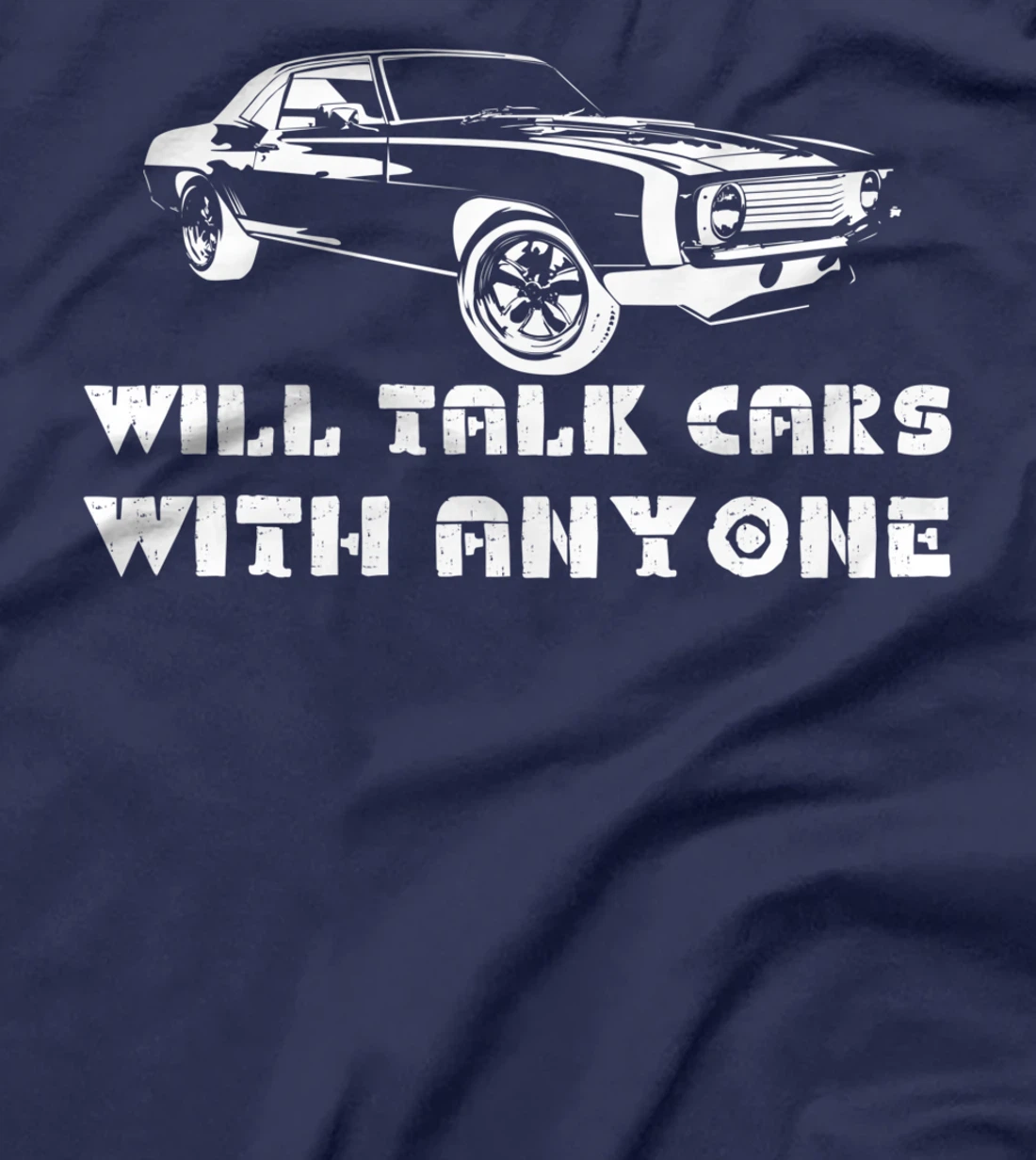 Will Talk Cars With Anyone Shirt Automobile Lovers Funny T-Shirt