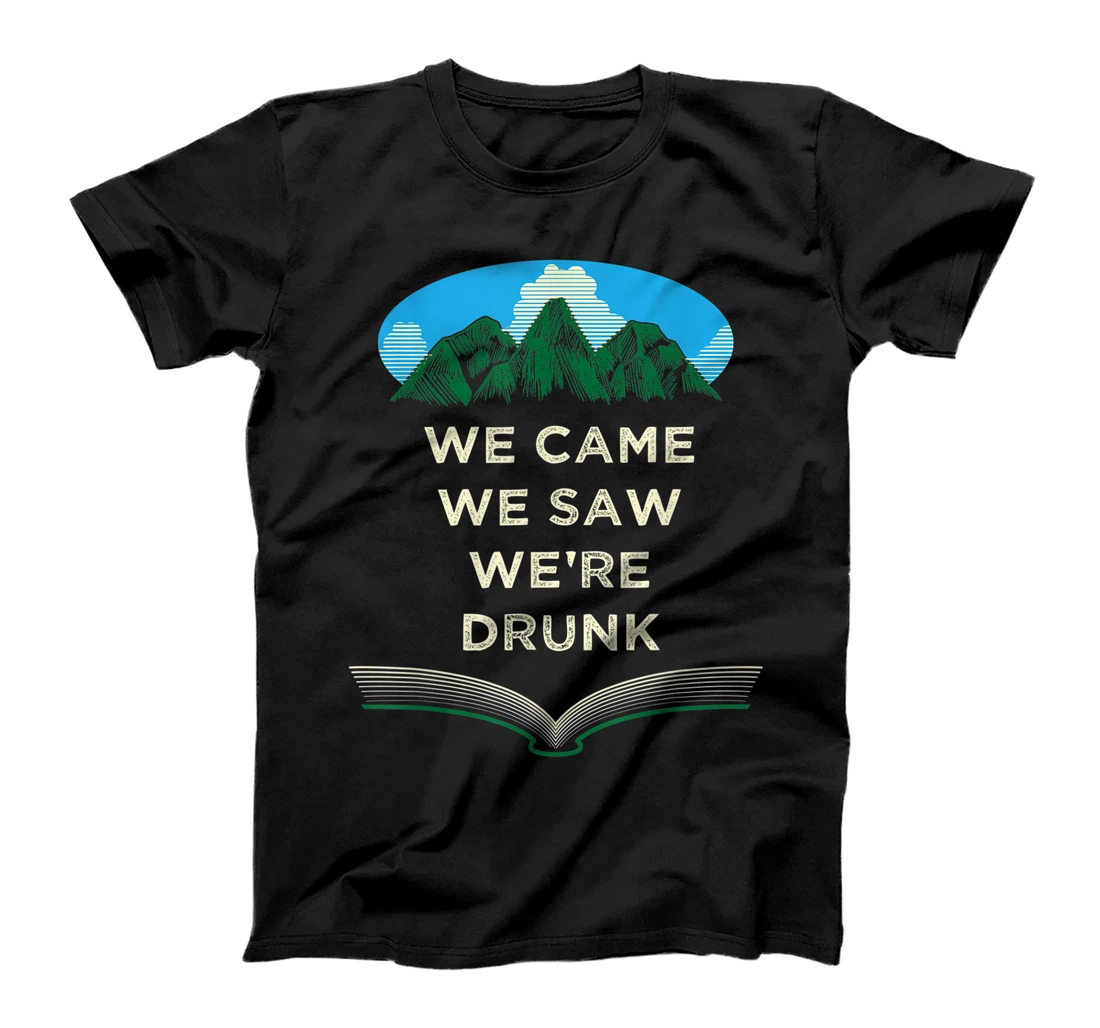 We Came We Saw Were Drunk Camping Funny Camper Humor T-Shirt, Women T-Shirt