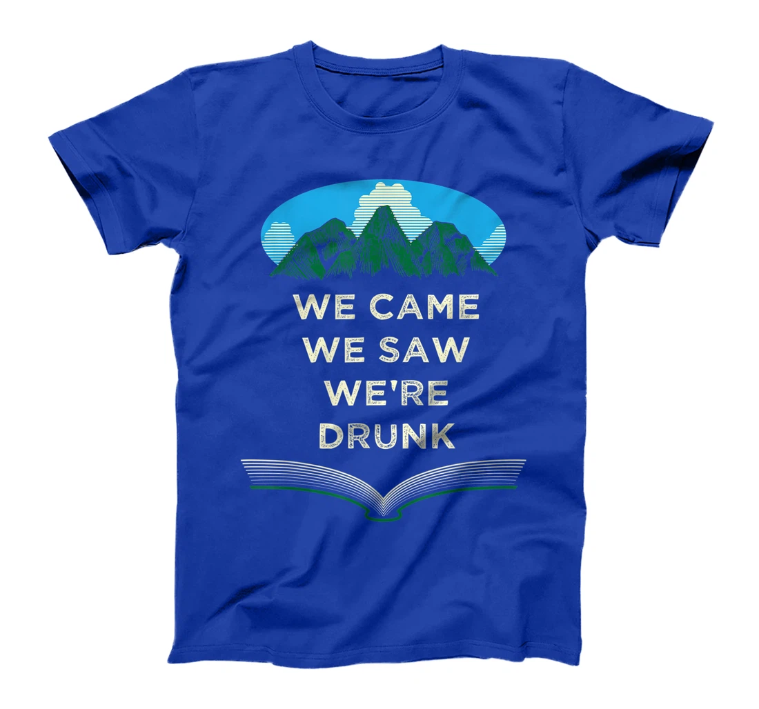 We Came We Saw Were Drunk Camping Funny Camper Humor T-Shirt, Women T-Shirt
