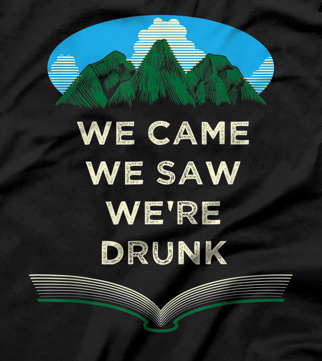 We Came We Saw Were Drunk Camping Funny Camper Humor T-Shirt, Women T-Shirt