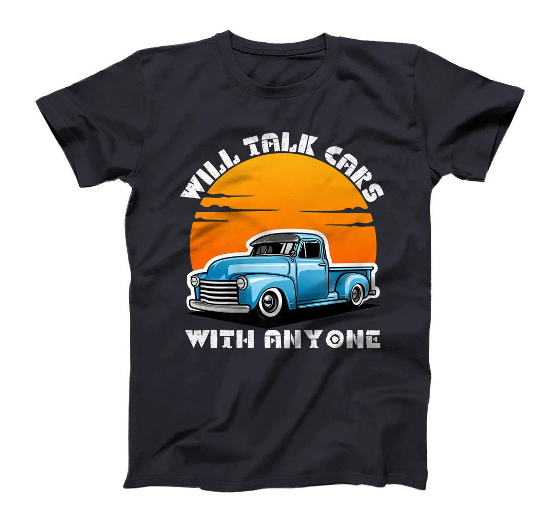 Will Talk Cars With Anyone Shirt Automobile Lovers Funny T-Shirt, Women T-Shirt