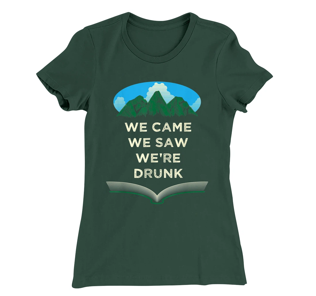 We Came We Saw Were Drunk Camping Funny Camper Humor T-Shirt, Women T-Shirt