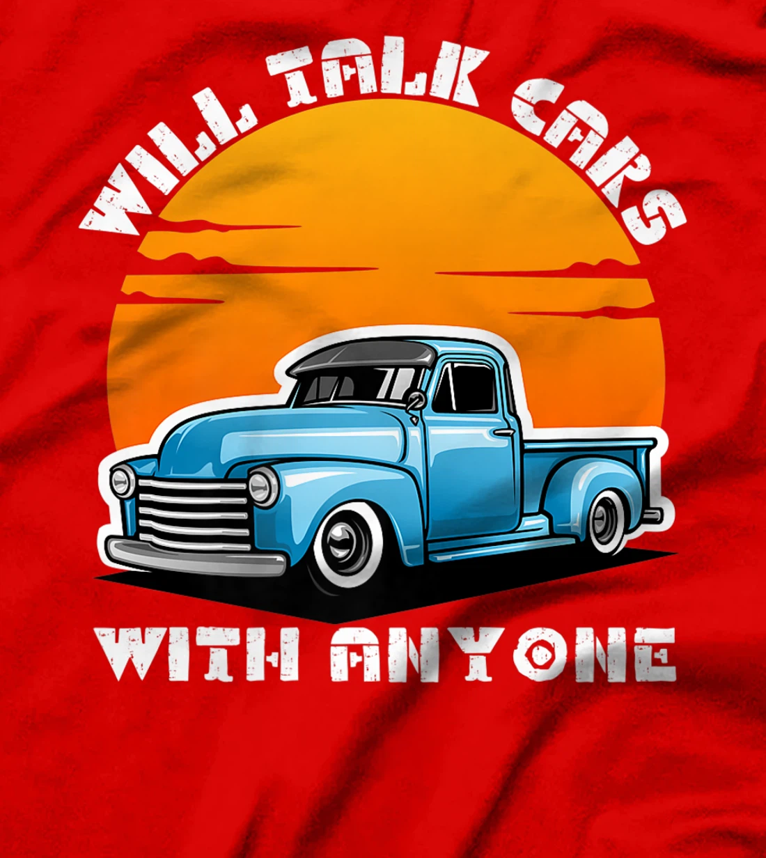 Will Talk Cars With Anyone Shirt Automobile Lovers Funny T-Shirt, Women T-Shirt