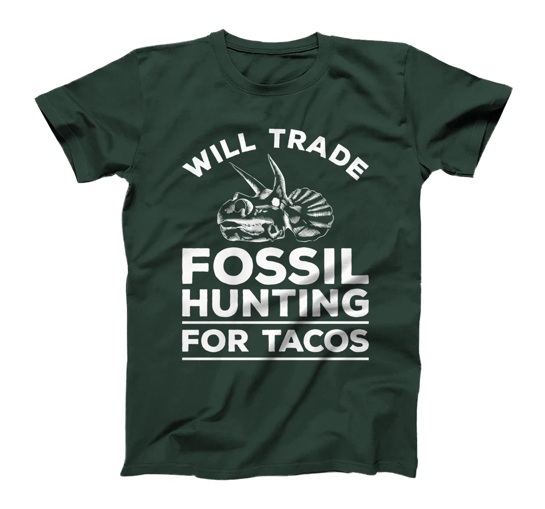 Will Trade Fossil Hunting For Tacos Paleontology T-Shirt