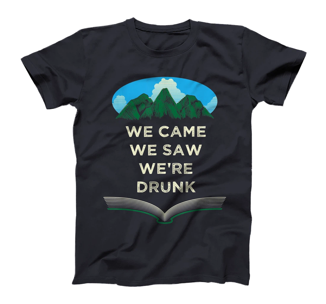 We Came We Saw Were Drunk Camping Funny Camper Humor T-Shirt, Women T-Shirt