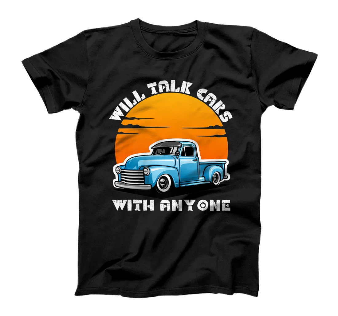 Will Talk Cars With Anyone Shirt Automobile Lovers Funny T-Shirt, Women T-Shirt