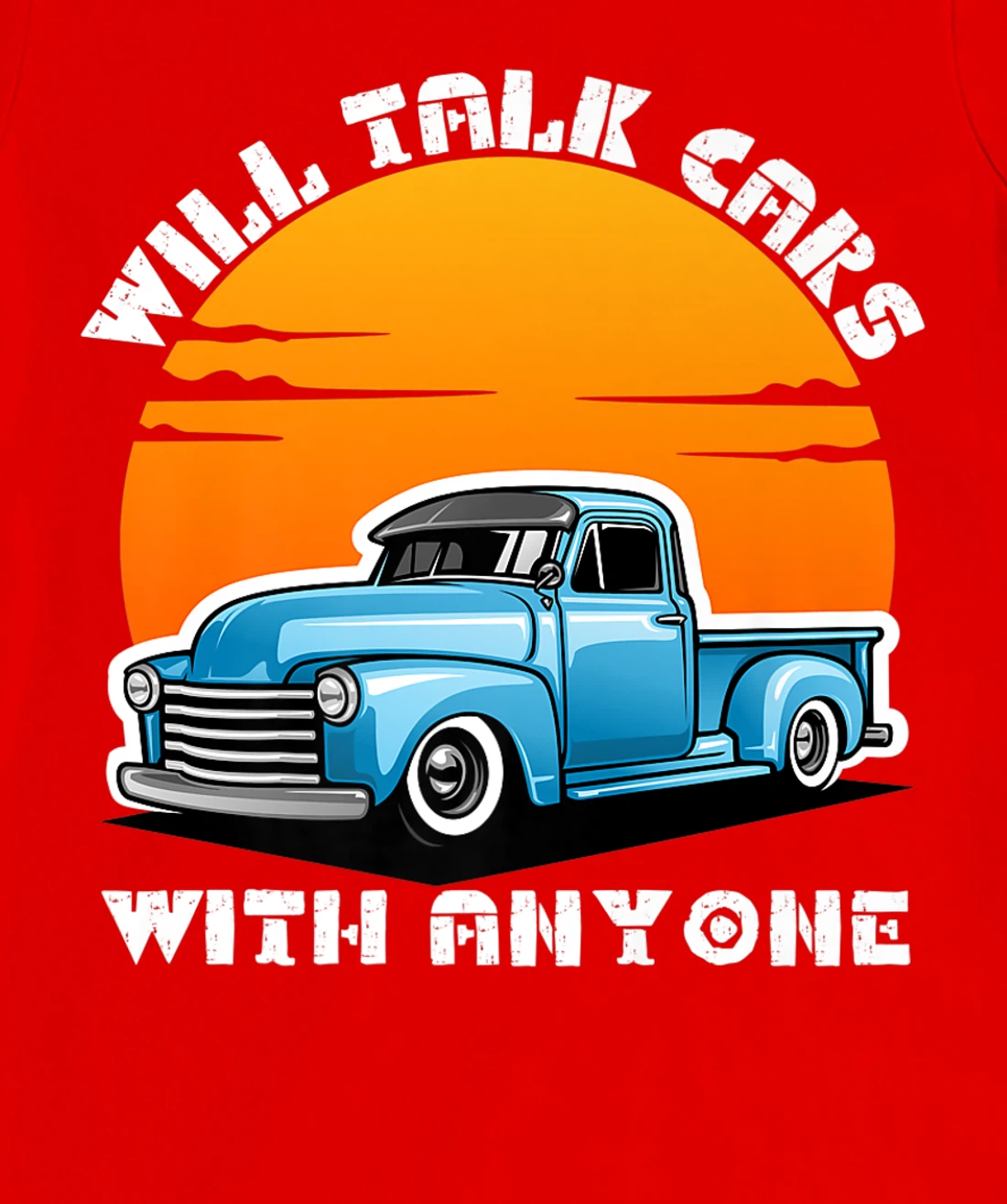 Will Talk Cars With Anyone Shirt Automobile Lovers Funny T-Shirt, Women T-Shirt