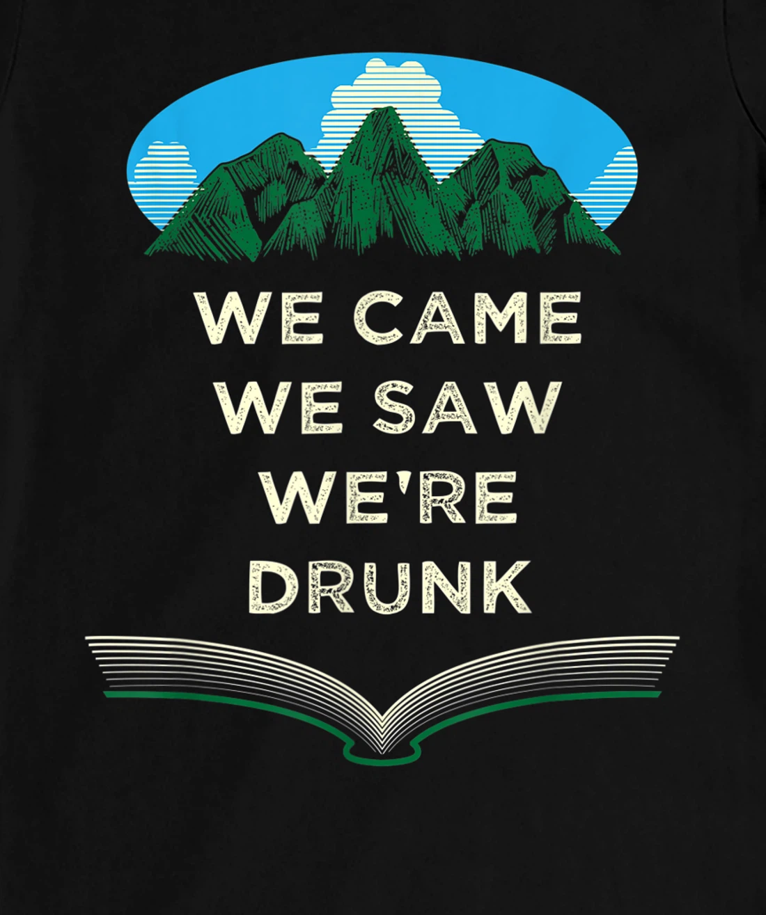 We Came We Saw Were Drunk Camping Funny Camper Humor T-Shirt, Women T-Shirt