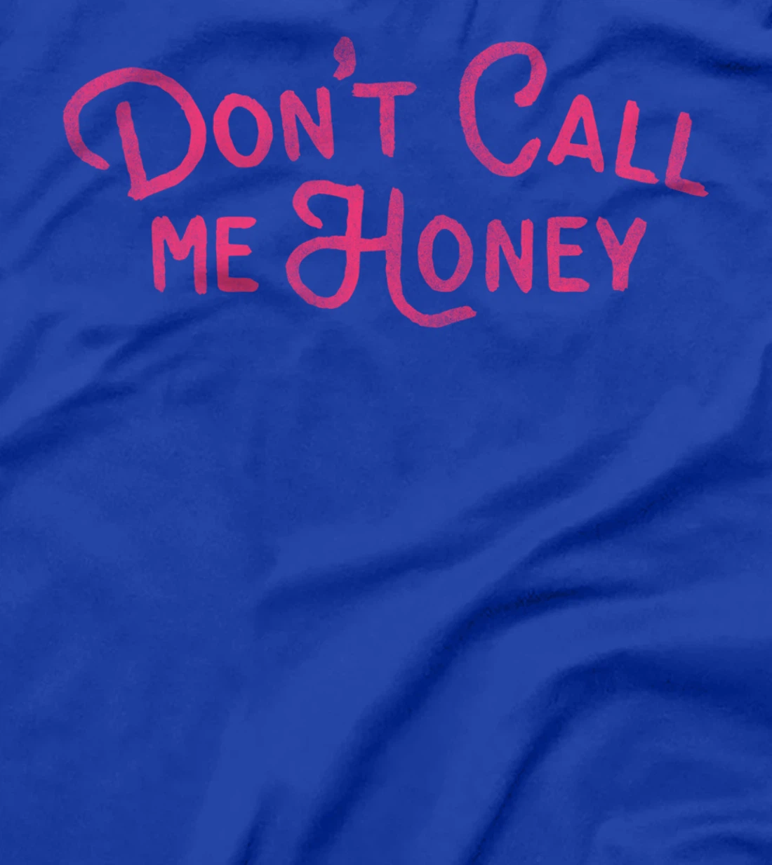 Don't Call Me Honey: Feminist Smash The Patriarchy Girl Grit T-Shirt