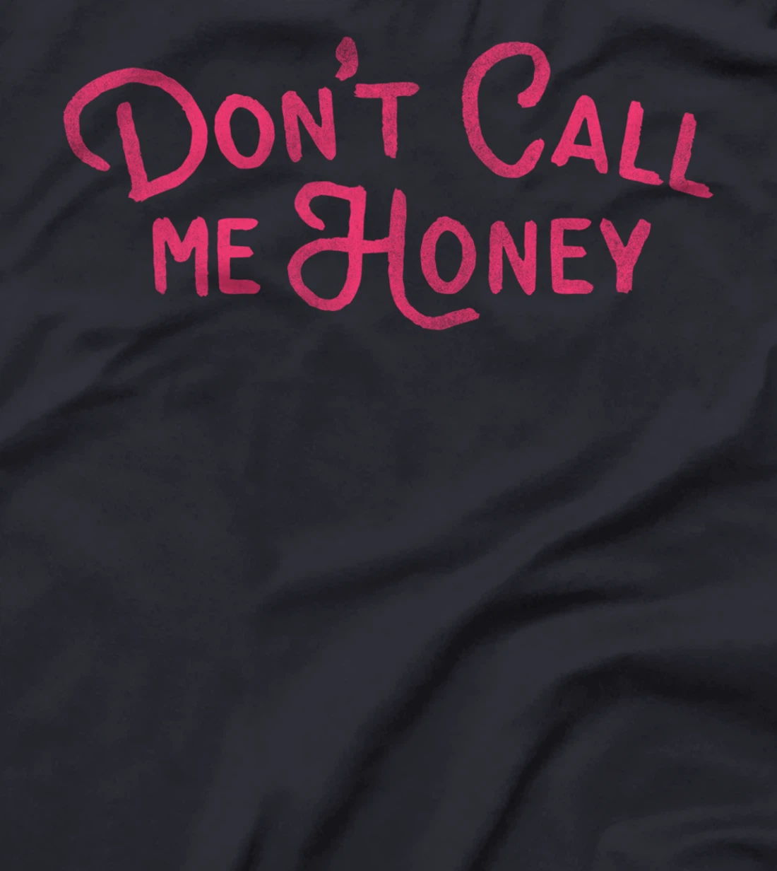 Don't Call Me Honey: Feminist Smash The Patriarchy Girl Grit T-Shirt