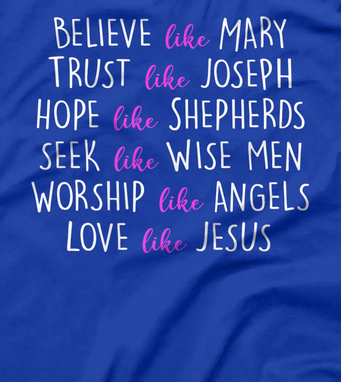 believe like mary trust like joseph Hope Like Shepherds T-Shirt, Women T-Shirt